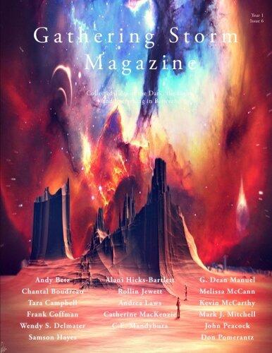 Gathering Storm Magazine, Year 1, Issue 6: Collected Tales of the Dark, the Light, and Everything in Between