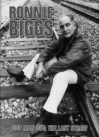 Ronnie Biggs: Odd Man Out, The Last Straw