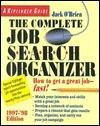 The Complete Job Search Organizer 1997-'98: How to Get a Great Job-Fast