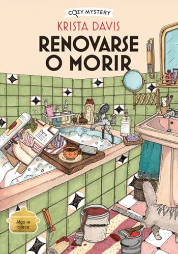 Renovarse o morir / The Diva Paints the Town: Misterios de una diva doméstica / Mysteries of a domestic diva (3) (Cozy Mystery)