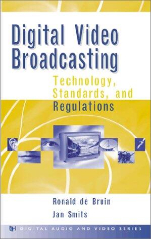 Digital Video Broadcasting: Technology Standrards and Regulations