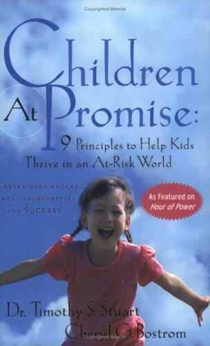 Children At Promise: 9 Principles to Help Kids Thrive in an At Risk World