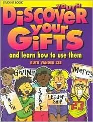Discover Your Gifts Youth Student Book: And Learn How to Use Them