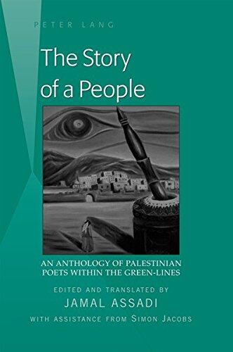 The Story of a People: An Anthology of Palestinian Poets Within the Green-Lines- Edited and Translated by Jamal Assadi- With Assistance from Simon Jacobs