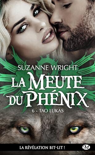 La Meute du Phénix, T6 : Tao Lukas