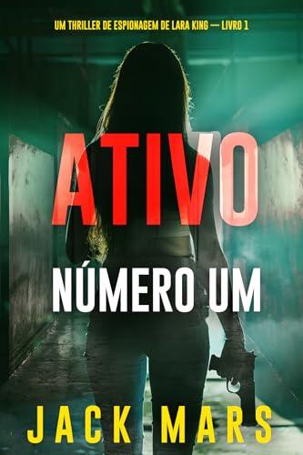 Ativo Número Um (Um Thriller de Espionagem de Lara King — Livro 1)