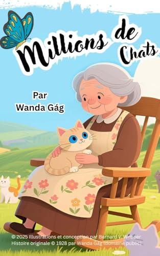 Millions de Chats (French Version): Un Classique Intemporel, Magnifiquement Réinventé Avec de Nouvelles Illustrations en Couleurs (Timeless Tales Classics for Kids t. 6)
