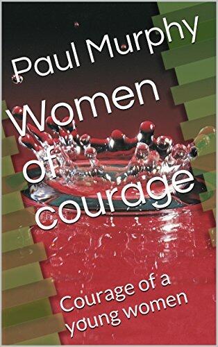 Women of courage: Courage of a young women