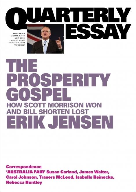 The Prosperity Gospel: How Scott Morrison Won and Bill Shorten Lost