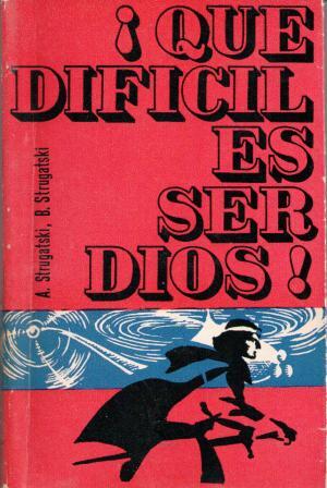 ¡Qué difícil es ser dios!