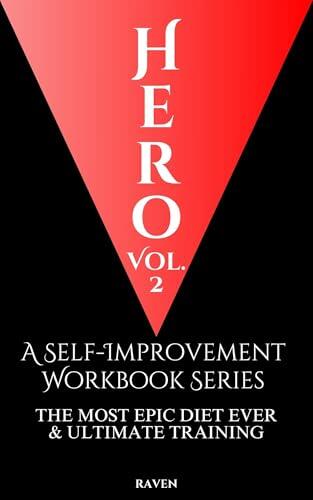 Hero, Vol. 2: A Self-Improvement Workbook Series, The Most Epic Diet Ever & Ultimate Training
