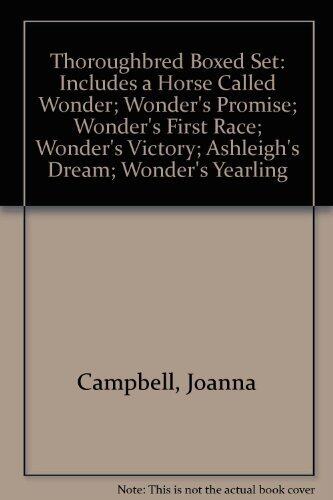 Thoroughbred Boxed Set: Includes a Horse Called Wonder; Wonder's Promise; Wonder's First Race; Wonder's Victory; Ashleigh's Dream; Wonder's Yearling by Joanna Campbell
