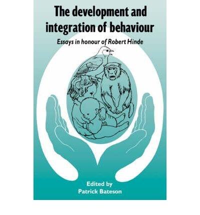 [(The Development and Integration of Behaviour: Essays in Honour of Robert Hinde)] [Author: Patrick Bateson] published on