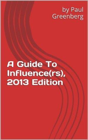 A Guide To Influence(rs), 2013 Edition