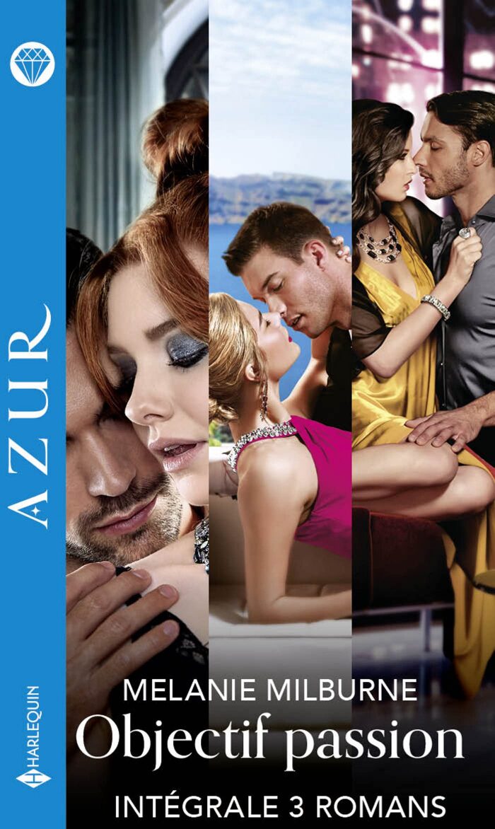 Objectif passion - Intégrale 3 romans: La proposition d'une innocente - Les règles d'un play-boy - Liaison torride à New York