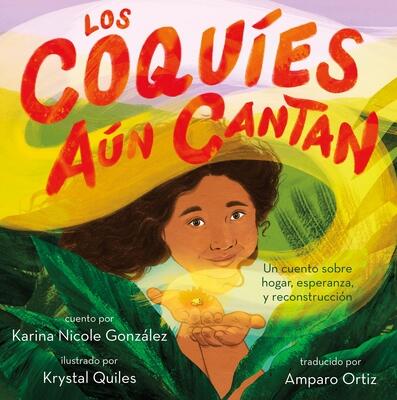 Los Coquíes Aún Cantan: Un Cuento Sobre Hogar, Esperanza y Reconstrucción