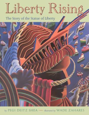 Liberty Rising: The Story Of The Statue Of Liberty