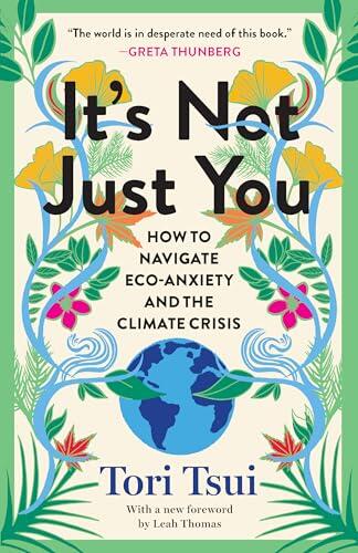 It’s Not Just You: How to Navigate Eco-Anxiety and the Climate Crisis