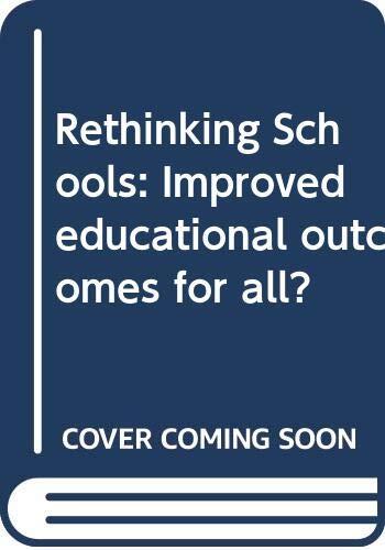Rethinking Schools: Improved educational outcomes for all?