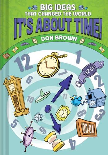 It's About Time!: Big Ideas That Changed the World #6