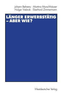 Länger erwerbstatig - aber wie?