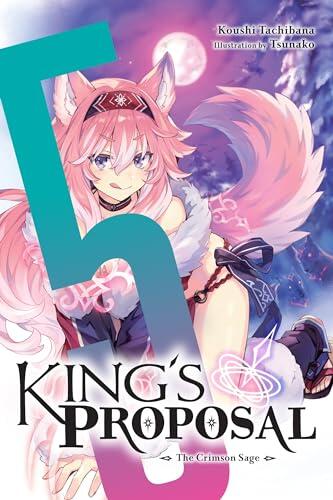 King's Proposal, Vol. 5 (light novel): The Crimson Sage (Volume 5) (King's Proposal