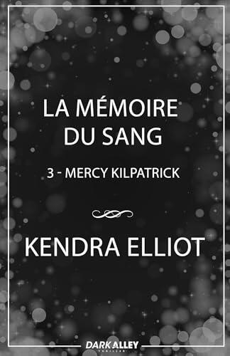 La mémoire du sang: Mercy Kilpatrick, T3