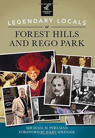 Legendary Locals of Forest Hills and Rego Park