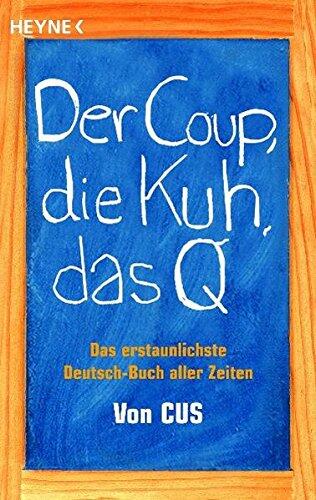 Der Coup, Die Kuh, Das Erstaunlichste Deutsch Buch Aller Zeiten