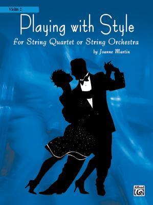 Playing With Style for String Quartet or String Orchestra for 2nd Violin