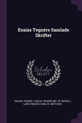 Esaias Tegnérs Samlade Skrifter