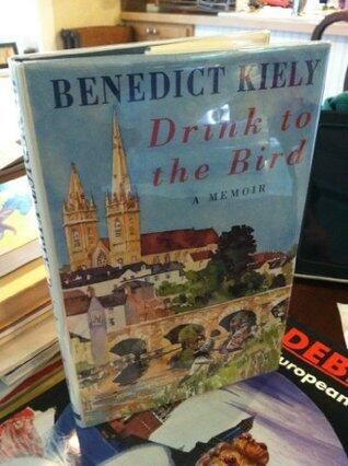 Drink to the bird: A memoir