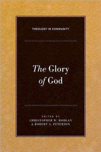 The Glory of God (Theology in Community)
