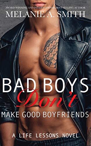 Bad Boys Don't Make Good Boyfriends: A New Adult Workplace Romance
