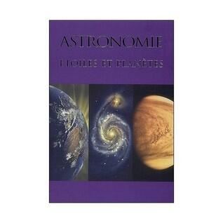 Astronomie. Etoiles et planètes