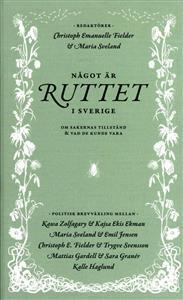 Något är ruttet i Sverige