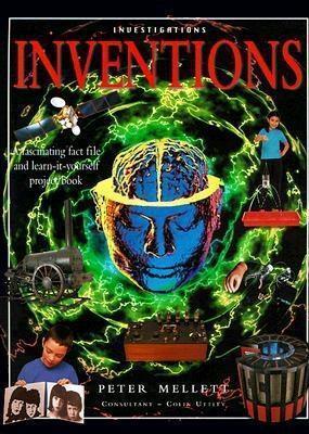 Inventions: The People and the Facts Behind the Inventions That Shape Our World