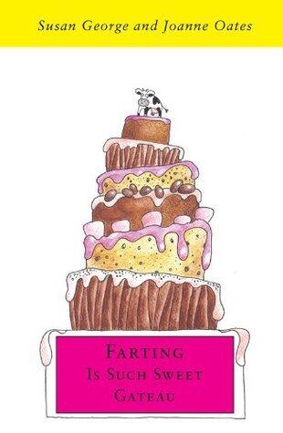 Farting is Such Sweet Gateau
