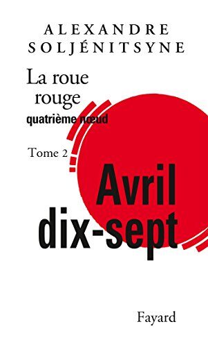 La Roue Rouge - Avril 17 Tome 2: Quatrieme Noeud