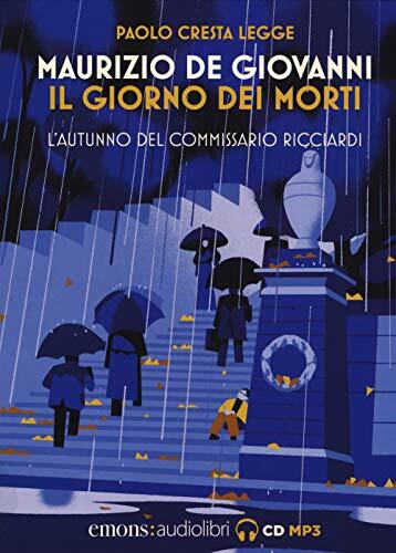 Il giorno dei morti. L'autunno del commissario Ricciardi letto da.... Audiolibro. CD Audio formato MP3