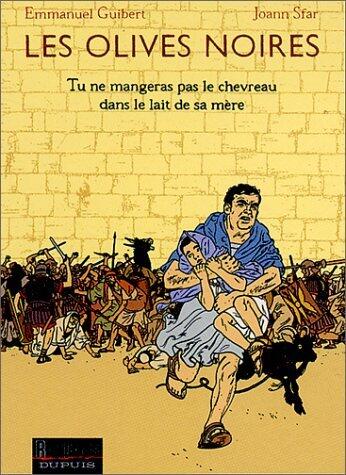 Les olives noires : Tu ne mangeras pas le chevreau dans le lait de sa mère