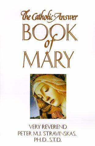 The Catholic Answer Book of Mary