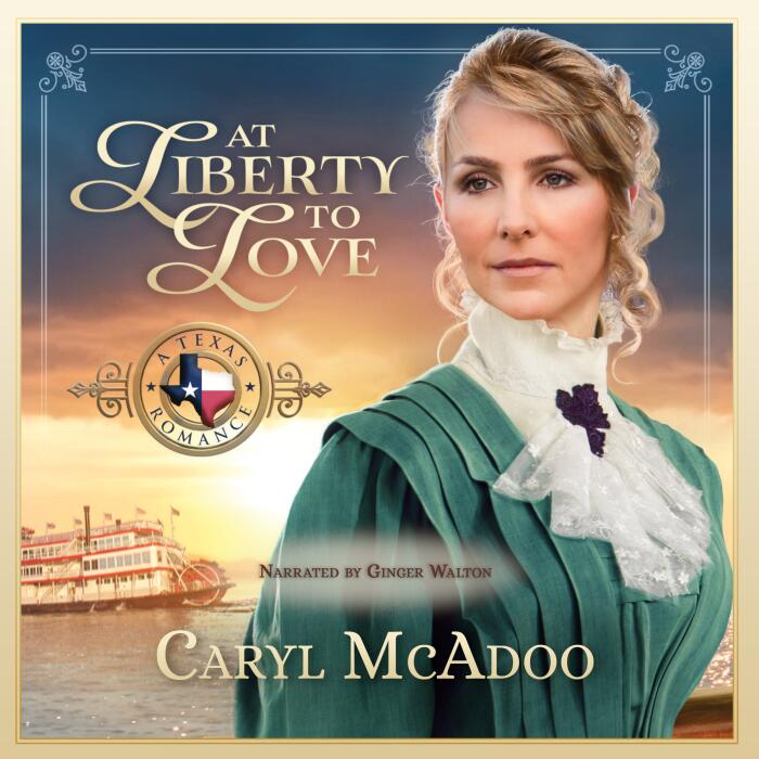 At Liberty to Love: Texas Romance, Book 7