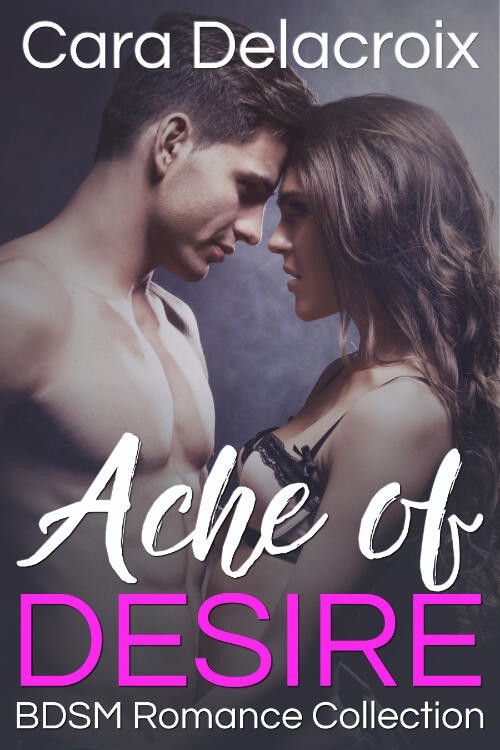 Ache of Desire: BDSM Romance Collection