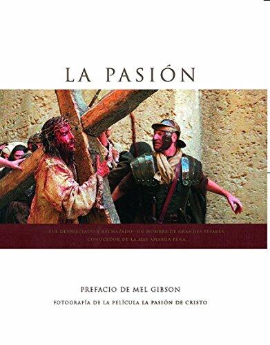 La Pasión de Cristo: Libro oficial de fotografías de la película dirigida por Mel Gibson