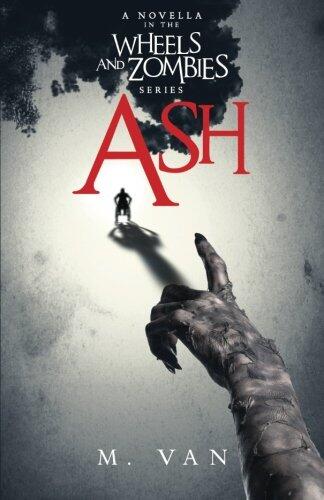 Ash: A Novella in the Wheels and Zombies Series