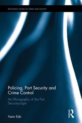 Policing, Port Security and Crime Control: An Ethnography of the Port Securityscape