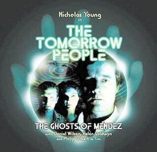 The Tomorrow People: The Ghosts of Mendez