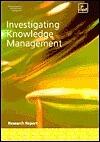 Investigating Knowledge Management