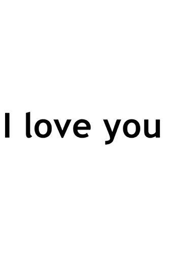 Composition Notebook, Journal, for Teens, Kids, Students, for Home, School, College, just say I love you: Perfect gift and something that everybody will remember